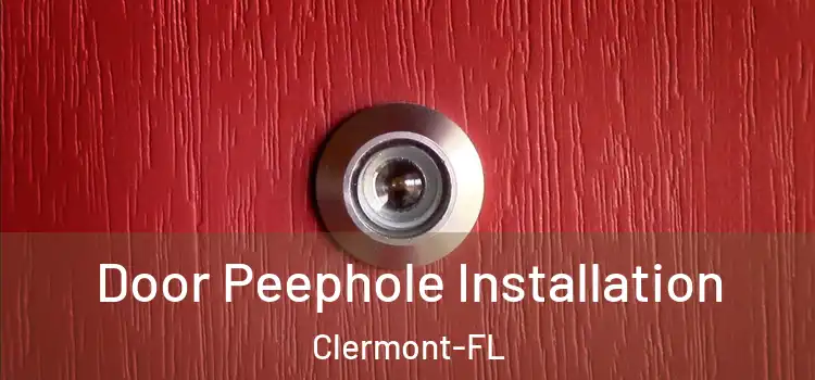 Door Peephole Installation Clermont-FL