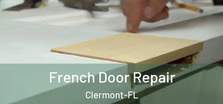 French Door Repair Clermont-FL