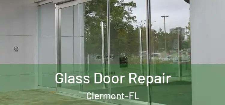 Glass Door Repair Clermont-FL